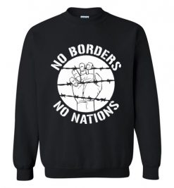 $29.95 – No borders No Nations Anti-Racist Antifa Sweatshirt