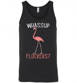 $24.95 – Whassup flockers funny Flamingo Funny Unisex tank