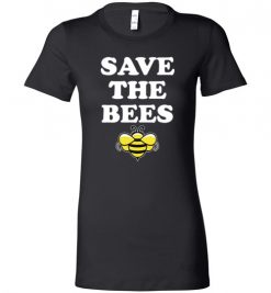 $19.95 – Save the bees funny Lady T-Shirt