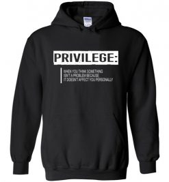 $32.95 – Privilege Definition T-Shirt, Civil Rights Tee, Equality Hoodie