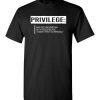 $18.95 – Privilege Definition T-Shirt, Civil Rights Tee, Equality T-Shirt