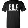 $18.95 – BILF: Bearded Involved Loving Father Funny T-Shirt