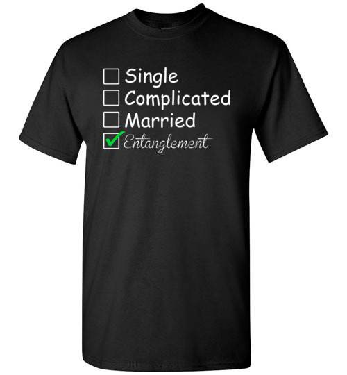 Entanglement funny relationship T-Shirts