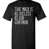 $18.95 – Funny 2020 Shirts: That mask is as useless as our Governor T-Shirt