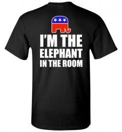 $18.95 – I am elephant in the room funny Republic Politic T-Shirt