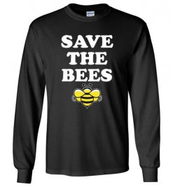 $23.95 – Save the bees funny Long Sleeve T-Shirt