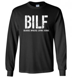 $23.95 – BILF: Bearded Involved Loving Father Funny Long Sleeve T-Shirt