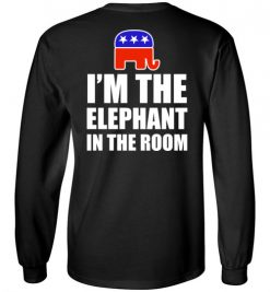 $23.95 – I am elephant in the room funny Republic Politic Long Sleeve T-Shirt