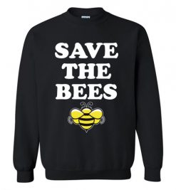 $29.95 – Save the bees funny Sweatshirt