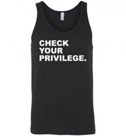 $24.95 – Check your Privilege Shirt Gift for Feminism, Girl Power, Protest Unisex Tank