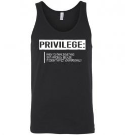 $24.95 – Privilege Definition T-Shirt, Civil Rights Tee, Equality Unisex Tank