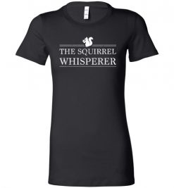 $19.95 – The Squirrel Whisperer Funny Lady T-Shirt