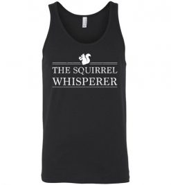 $24.95 – The Squirrel Whisperer Funny Unisex Tank