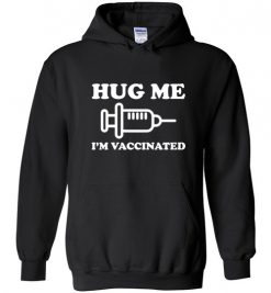 $32.95 – Hug me I'm Vaccinated Funny Hoodie