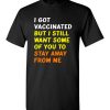 $18.95 – Got Vaccinated Funny Vaccine Humor Joke Social Distancing funny T-shirt