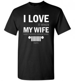 I love My Wife Funny Jeep lovers Shirts