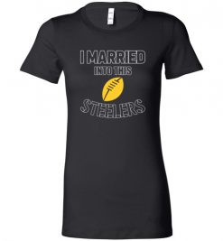 $18.95 – I Married Into This Pittsburgh Steelers Funny Football NFL T-Shirt, Hoodie, Tank, Long Sleeve, Ugly Christmas Sweater