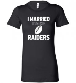 $18.95 – I Married Into This Las Vegas Raiders Funny Football NFL T-Shirt, Hoodie, Tank, Long Sleeve, Ugly Christmas Sweater