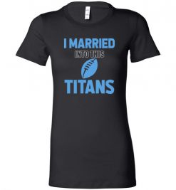 $18.95 – I Married Into This Tennessee Titans Funny Football NFL T-Shirt, Hoodie, Tank, Long Sleeve, Ugly Christmas Sweater