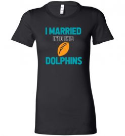 $18.95 – I Married Into This Miami Dolphins Funny Football NFL T-Shirt, Hoodie, Tank, Long Sleeve, Ugly Christmas Sweater