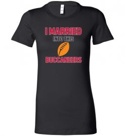 $18.95 – I Married Into This Tampa Bay Buccaneers Funny Football NFL T-Shirt, Hoodie, Tank, Long Sleeve, Ugly Christmas Sweater