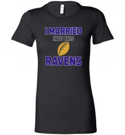 $18.95 – I Married Into This Baltimore Ravens Funny Football NFL T-Shirt, Hoodie, Tank, Long Sleeve, Ugly Christmas Sweater