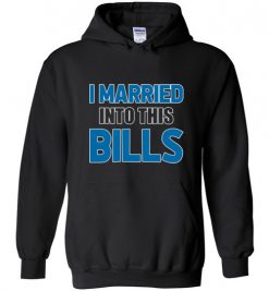 $32.95 – I Married Into This Buffalo Bills Football NFL Hoodie