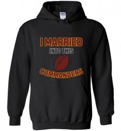 $18.95 – I Married Into This Washington Commanders Funny Football NFL T-Shirt, Hoodie, Tank, Long Sleeve, Ugly Christmas Sweater