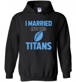 $18.95 – I Married Into This Tennessee Titans Funny Football NFL T-Shirt, Hoodie, Tank, Long Sleeve, Ugly Christmas Sweater