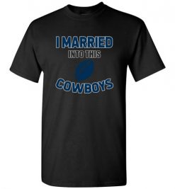 $18.95 – I Married Into This Dallas Cowboys Funny Football NFL T-Shirt, Hoodie, Tank, Long Sleeve, Ugly Christmas Sweater