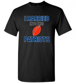 $18.95 – I Married Into This New England Patriots Funny Football NFL T-Shirt, Hoodie, Tank, Long Sleeve, Ugly Christmas Sweater