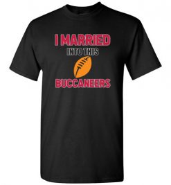 $18.95 – I Married Into This Tampa Bay Buccaneers Funny Football NFL T-Shirt, Hoodie, Tank, Long Sleeve, Ugly Christmas Sweater