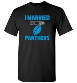 $18.95 – I Married Into This Carolina Panthers Funny Football NFL T-Shirt, Hoodie, Tank, Long Sleeve, Ugly Christmas Sweater