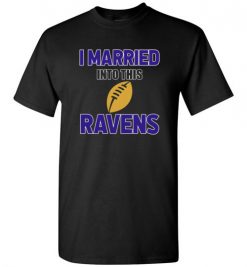 $18.95 – I Married Into This Baltimore Ravens Funny Football NFL T-Shirt, Hoodie, Tank, Long Sleeve, Ugly Christmas Sweater