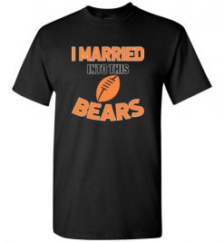 $18.95 – I Married Into This Chicago Bears Funny Football NFL T-Shirt, Hoodie, Tank, Long Sleeve, Ugly Christmas Sweater