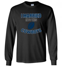 $18.95 – I Married Into This Dallas Cowboys Funny Football NFL T-Shirt, Hoodie, Tank, Long Sleeve, Ugly Christmas Sweater