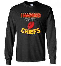 $18.95 – I Married Into This Kansas City Chiefs Funny Football NFL T-Shirt, Hoodie, Tank, Long Sleeve, Ugly Christmas Sweater