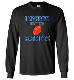 $18.95 – I Married Into This New England Patriots Funny Football NFL T-Shirt, Hoodie, Tank, Long Sleeve, Ugly Christmas Sweater