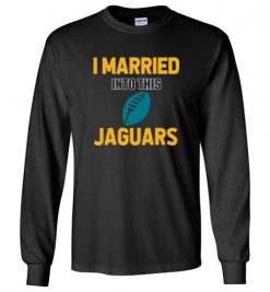 $18.95 – I Married Into This Jacksonville Jaguars Funny Football NFL T-Shirt, Hoodie, Tank, Long Sleeve, Ugly Christmas Sweater.