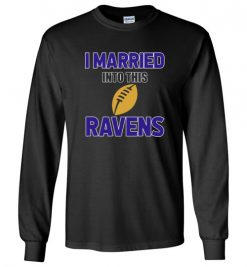 $18.95 – I Married Into This Baltimore Ravens Funny Football NFL T-Shirt, Hoodie, Tank, Long Sleeve, Ugly Christmas Sweater