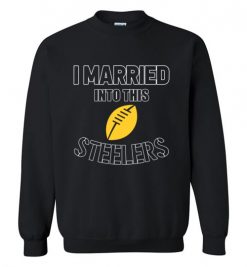 $18.95 – I Married Into This Pittsburgh Steelers Funny Football NFL T-Shirt, Hoodie, Tank, Long Sleeve, Ugly Christmas Sweater