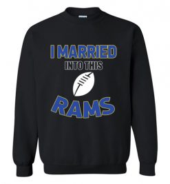 $18.95 – I Married Into This Los Angeles Rams Funny Football NFL T-Shirt, Hoodie, Tank, Long Sleeve, Ugly Christmas Sweater