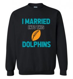 $18.95 – I Married Into This Miami Dolphins Funny Football NFL T-Shirt, Hoodie, Tank, Long Sleeve, Ugly Christmas Sweater