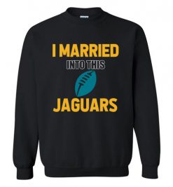 $18.95 – I Married Into This Jacksonville Jaguars Funny Football NFL T-Shirt, Hoodie, Tank, Long Sleeve, Ugly Christmas Sweater.