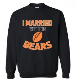 $18.95 – I Married Into This Chicago Bears Funny Football NFL T-Shirt, Hoodie, Tank, Long Sleeve, Ugly Christmas Sweater