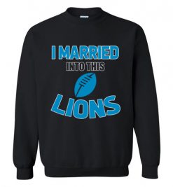 $18.95 – I Married Into This Detroit Lions Funny Football NFL T-Shirt, Hoodie, Tank, Long Sleeve, Ugly Christmas Sweater