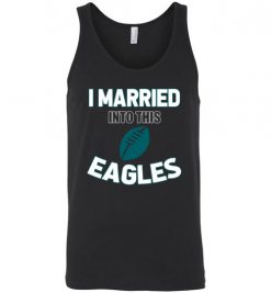 $18.95 – I Married Into This Philadelphia Eagles Funny Football NFL T-Shirt, Hoodie, Tank, Long Sleeve, Ugly Christmas Sweater