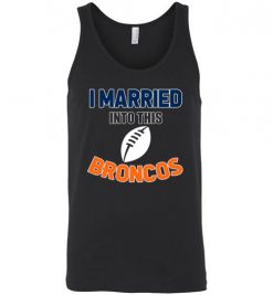 $18.95 – I Married Into This Denver Broncos Funny Football NFL T-Shirt, Hoodie, Tank, Long Sleeve, Ugly Christmas Sweater