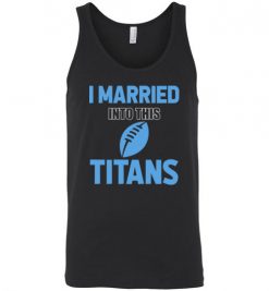 $18.95 – I Married Into This Tennessee Titans Funny Football NFL T-Shirt, Hoodie, Tank, Long Sleeve, Ugly Christmas Sweater