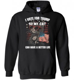 I Vote For Trump So My Cat Can Have A Better T-Shirts